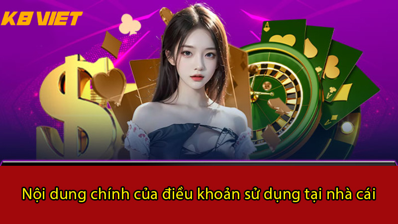 nội dung chính của điều khoản sử dụng tại nhà cái