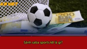 sảnh saba sports k8 là gì