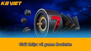 giới thiệu về game roulette